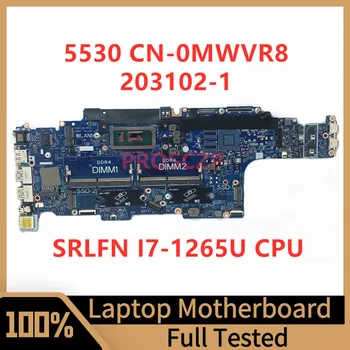 CN-0MWVR8 0MWVR8 MWVR8 дънна Платка За лаптоп DELL 5530 дънна Платка 203102-1 С процесор SRLFN I7-1265U 100% Напълно Тествана, Работи добре