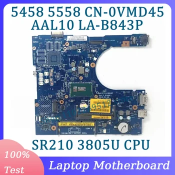CN-0VMD45 0VMD45 VMD45 дънна Платка AAL10 LA-B843P За Dell 5458 5558 5758 дънна Платка на Лаптоп С процесор SR210 3805U 100% Работи добре